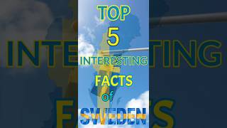 TOP 5 INTERESTING FACTS OF SWEDEN  #viral #fact #interestingfacts #sweden #shorts #trending