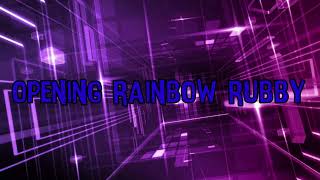 opening rainbow rubby