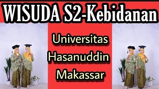 WISUDA S2-Kebidanan Universitas Hasanuddin Makassar