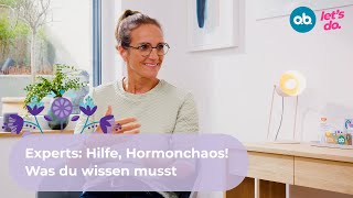 EXPERTS: Hilfe, Hormonchaos!