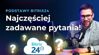 Najczęściej zadawane pytania o Bitrix24. Wszystko o Bitrix24