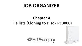 HddSurgery Job Organizer - File list (Cloning to Disc - PC3000)