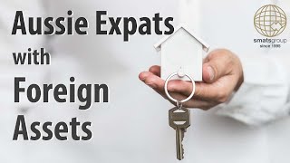 Australian Expats Returning Home with Foreign Assets