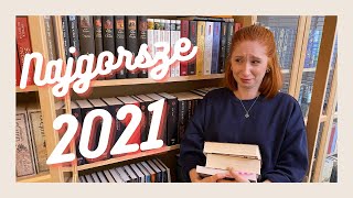 Najgorsze książki 2021 📚💔