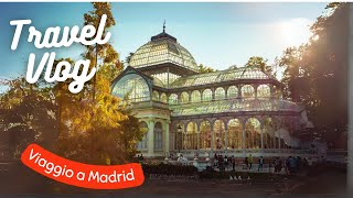 TRAVEL VLOG: VIAGGIO A Madrid e Piccola tappa a Toledo