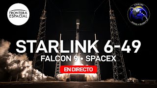 🔴 Lanzamiento de SPACEX (Falcon 9) en la misión Starlink 6-49 • Directo en español