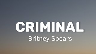 Britney Spears - Criminal (lyrics) Mama I'm in love with a criminal