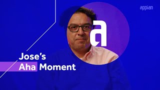 Appian Aha Moment: José Moreno