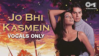 Jo Bhi Kasmein - Vocals Only | Alka Yagnik | Udit Narayan | Evergreen Hindi Song