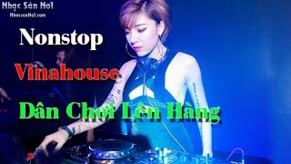 Nonstop - Vinahouse - Dân Chơi Lên Hàng