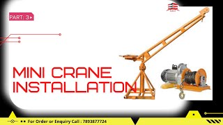 Part -3 Mini Crane lift fitting / Monkey crane installation / building material lift price