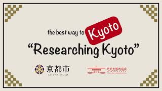 Do you know the best way to tour Kyoto? "Researching Kyoto"