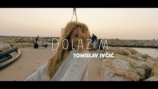 Tomislav Ivčić - Dolazim (Official lyric video)