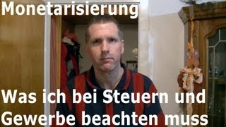 Monetarisierung - Was ist mit Steuern und Gewerbe? Was muss ich beachten?