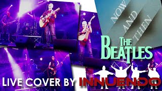 The Beatles - Now And Then - Live cover by Innuendo