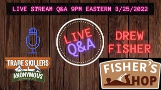 Live Q&A with Drew From Fisher's Shop 3/25/2022 @ 9pm est.