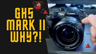 GH5 Mark II | Why is Panasonic releasing this camera???