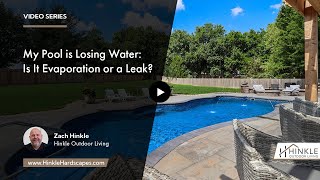 My Pool is Losing Water: Is It Evaporation or a Leak? | Hinkle Outdoor Living