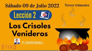 Escuela Sabática Simple - Lección 2: Los Crisoles Venideros - 9 Julio 2022