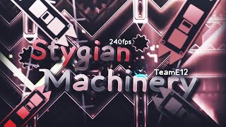 [240fps] "Stygian Machinery" (Extreme Demon) by TeamE12 | Geometry Dash 2.11