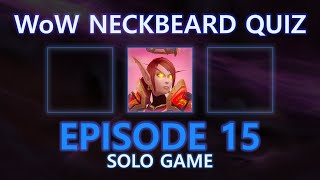 EPISODE 15 (Solo Game) ft. MichaelLoda  - WoW Neckbeard QUIZ