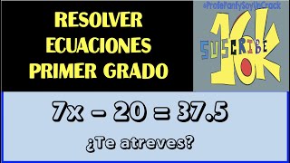 ✍️📝📜CÓMO RESOLVER ECUACIONES DE PRIMER GRADO. 10 Problemas 👌🤛