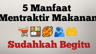 Mengetahui 5 manfaat besar mentraktir makanan