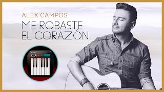 Me Robaste El Corazón - Alex Campos "TUTORIAL COMPLETO" 🎹🎶