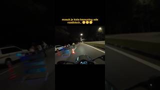 Macam tau2 je polis buat roadblock..harap urusan rider2 motor dipermudahkan