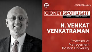 CIONET Spotlight with N. Venkat Venkatraman