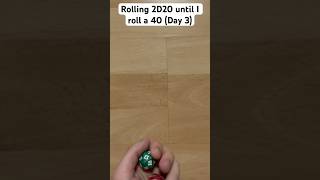 Rolling 2D20 until I roll a 40 (Day 3)