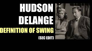 HUDSON DELANGE - DEFINITION OF SWING (sec edit)