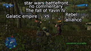 Star Wars Battlefront 2004 [Galactic Civil War Campaign] The fall of Yavin 4  4k  60fps