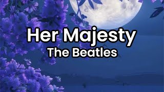 Her Majesty- The Beatles | Lyrics