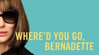 Where'd You Go, Bernadette (2019) | Trailer #2 HD | Richard Linklater | Comedy Movie