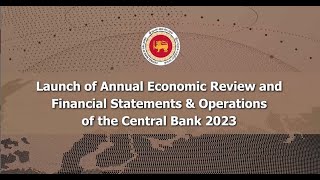 Launch of "Annual Economic Review" and "Financial Statements & Operations" of the Central Bank 2023