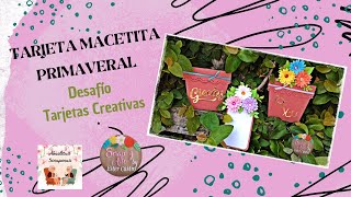 TARJETA MACETITA PRIMAVERAL - DESAFIO TARJETAS CREATIVAS - ABUELITAS SCRAPERAS #scrapbooking