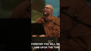 “Forever He will be the Lamb upon the throne!!!” [Live At Nations Church] (Cover)