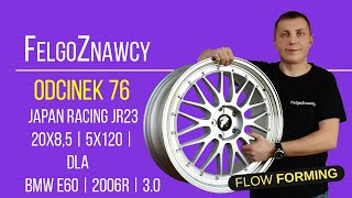 FelgoZNawcy #76 - Felga Japan Racing JR23 | Flow Forming |  20x8,5 | 5x120 dla BMW | E60 | 2006r