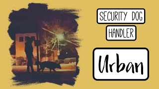 SECURITY DOG HANDLER - Urban