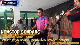 GONDANG SIUK - SIUK MEDLEY - GONDANG BATAK GIRANG TAPI SEDIH - HASUHUTON SAMPAI NANGIS