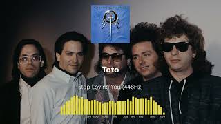 Toto - Stop Loving You (448Hz)