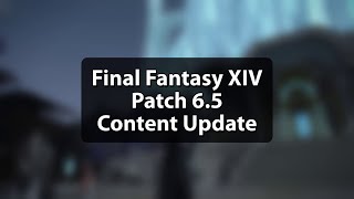 FFXIV Content Update From Patch 6.5 (Quick Rundown of Major Additions)