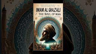 Imam Al-Ghazali - The Soul of Man #imamalghazali #awakening #spiritualawakening