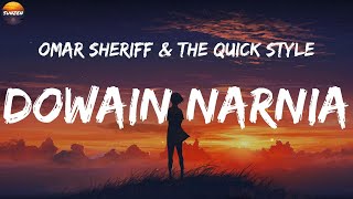 Omar Sheriff & The Quick Style - Dowain Narnia (Lyrics)