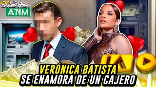 VERÓNICA BATISTA SE ENAMORÓ DE UN CAJERO (DETALLES)