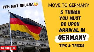 5 Things you must to do  upon arriving in Germany I Arrival Checklist IGermany To Do List