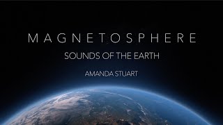 MAGNETOSPHERE   Sounds of the Earth   Amanda Stuart