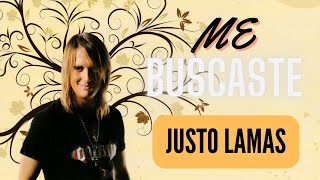 Me buscaste - Justo Lamas