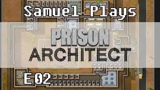 Samuel Plays Prison Architect | E02